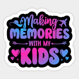 Making Memories With My Kids Traveling Summer Vacation Trip Sticker